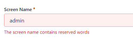 Figure 2: The error message displays when inputting a reserved word for the screen name.