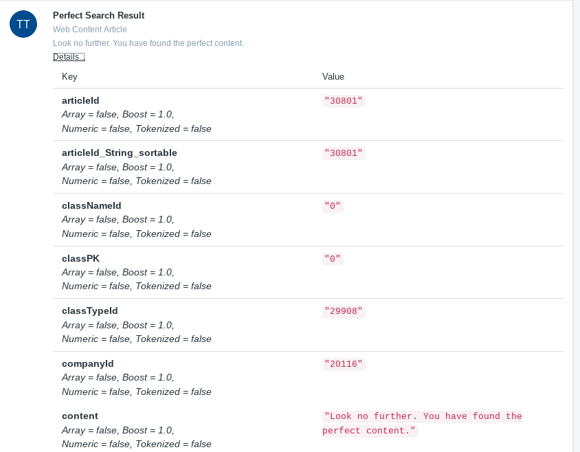 Figure 3: Viewing results in their document form lets you inspect exactly
whats being indexed for a particular asset. This screenshot shows just a small portion of one document.