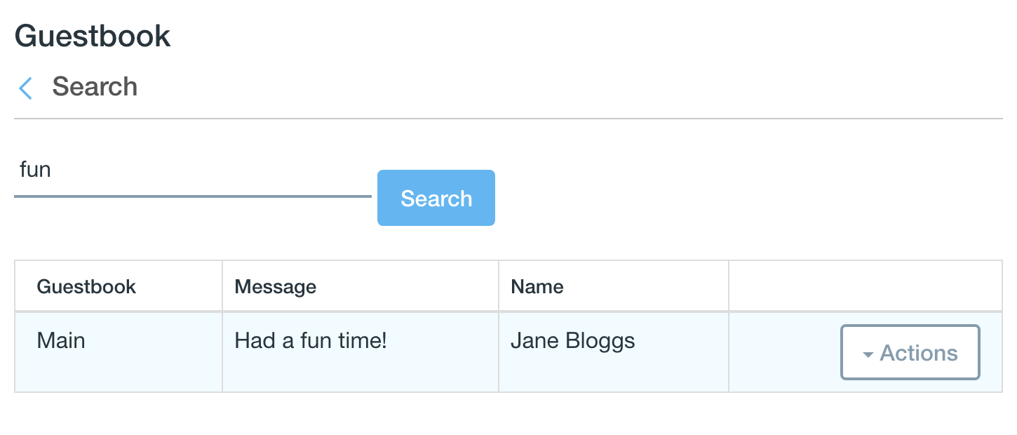 Figure 1: The search results should appear in a search container, and the Actions button should appear for each entry. The search bar should also be displayed.